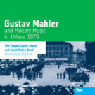 Gustav Mahler and Military music in Jihlava 1875